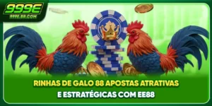 Rinhas De Galo 88: Apostas Atrativas E Estratégicas Com EE88